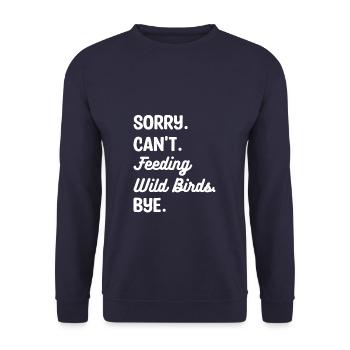 Tut mir leid, ich kann keine Wildvögel füttern Bye Vogelfütterung - Unisex Pullover - Navy - Vorne - Alina (178cm) & Michal (187cm)