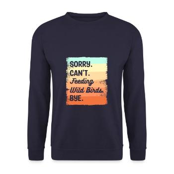 Tut mir leid, ich kann keine Wildvögel füttern Bye Vogelfütterung - Unisex Pullover - Navy - Vorne - Alina (178cm) & Michal (187cm)