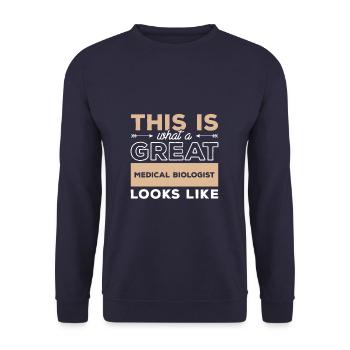 This Is What A Great Medical Biologist Looks Like - Unisex Sweatshirt - navy - Front - Alina (178cm) & Michal (187cm)