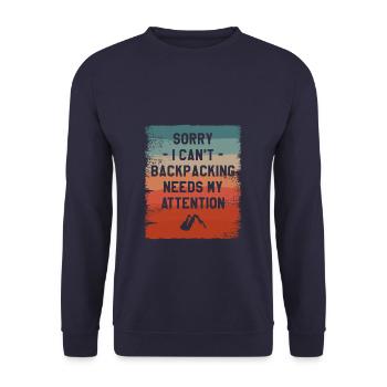 Sorry I Can't Backpacking Needs My Attention - Unisex Sweatshirt - navy - Front - Alina (178cm) & Michal (187cm)