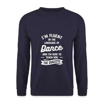 Je parle couramment le langage de la danse et je suis ici - Sweat-shirt Unisexe - marine - Devant - Alina (178cm) & Michal (187cm)