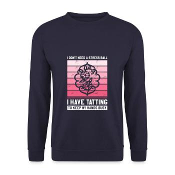 I Don't Need A Stress Ball I Have Tatting To Keep - Unisex Sweatshirt - navy - Front - Alina (178cm) & Michal (187cm)