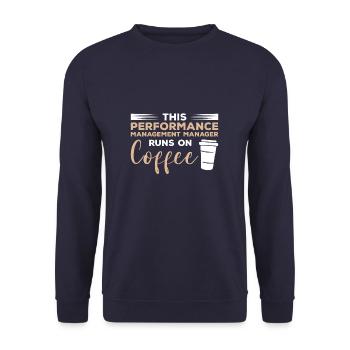 This Performance Management Manager Runs On Coffee - Unisex Sweatshirt - navy - Front - Alina (178cm) & Michal (187cm)