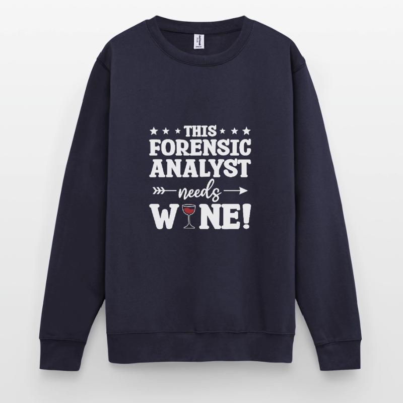 This Forensic Analyst Needs Wine Unisex Sweatshirt
