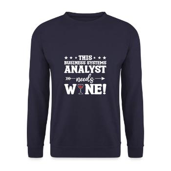 This Business Systems Analyst Needs Wine - Unisex Sweatshirt - navy - Front - Alina (178cm) & Michal (187cm)