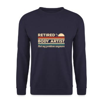 Retired Body Artist Not My Problem Anymore - Unisex Sweatshirt - navy - Front - Alina (178cm) & Michal (187cm)