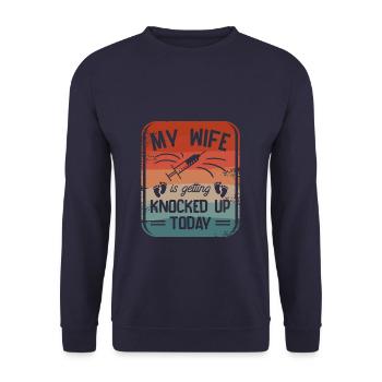 My Wife Is Getting Knocked Up Today IVF Transfer - Unisex Sweatshirt - navy - Front - Alina (178cm) & Michal (187cm)