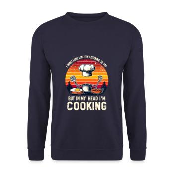 I Might Look Like I'm Listening To You Cooking - Unisex Sweatshirt - navy - Front - Alina (178cm) & Michal (187cm)