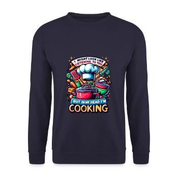 I Might Look Like I'm Listening To You Cooking - Unisex Sweatshirt - navy - Front - Alina (178cm) & Michal (187cm)