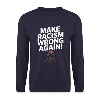 Make Racism Wrong Again – une déclaration forte - Sweat-shirt Unisexe - marine - Devant - Alina (178cm) & Michal (187cm)