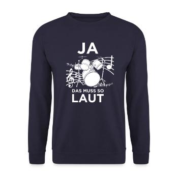 Ja Das Muss So Laut Sein - Schlagzeug Schlagzeuger - Unisex Pullover - Navy - Vorne - Alina (178cm) & Michal (187cm)