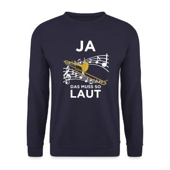 Ja Das Muss So Laut Sein - Posaune Posaunenspieler - Unisex Pullover - Navy - Vorne - Alina (178cm) & Michal (187cm)