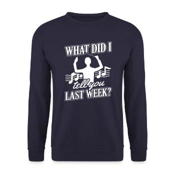 What did I tell you last week? Conductor Choirs - Unisex Sweatshirt - navy - Front - Alina (178cm) & Michal (187cm)