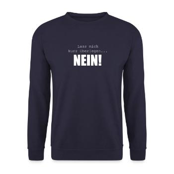 lass mich kurz überlegen NEIN! Lustig Geschenk - Unisex Pullover - Navy - Vorne - Alina (178cm) & Michal (187cm)