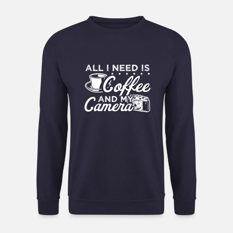 All I Need is Coffee & My Camera Photography Gift - Unisex Pullover - Navy