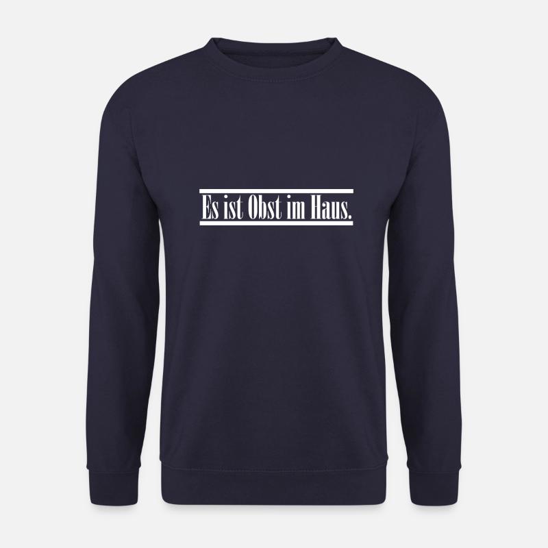 Es ist Obst im Haus. Spruch von Andreas. - Unisex Pullover - Navy