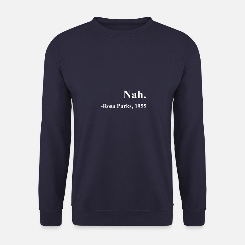 Nah Rosa Parks Zitat - Unisex Pullover - Navy