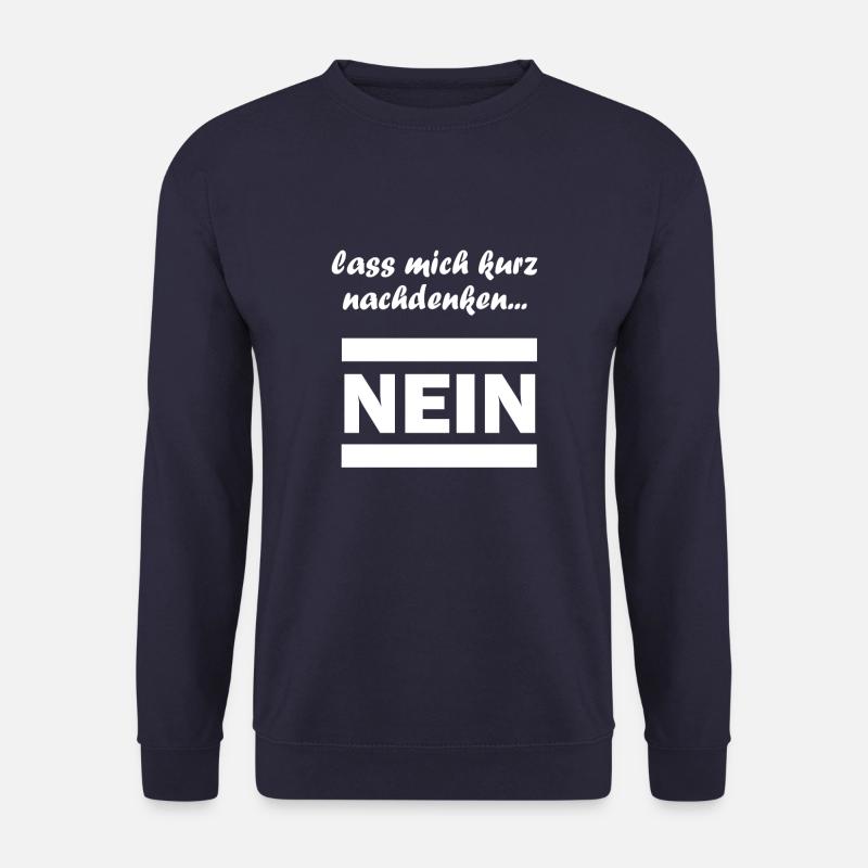 lass mich kurz nachdenken Spruch NEIN - Unisex Pullover - Navy