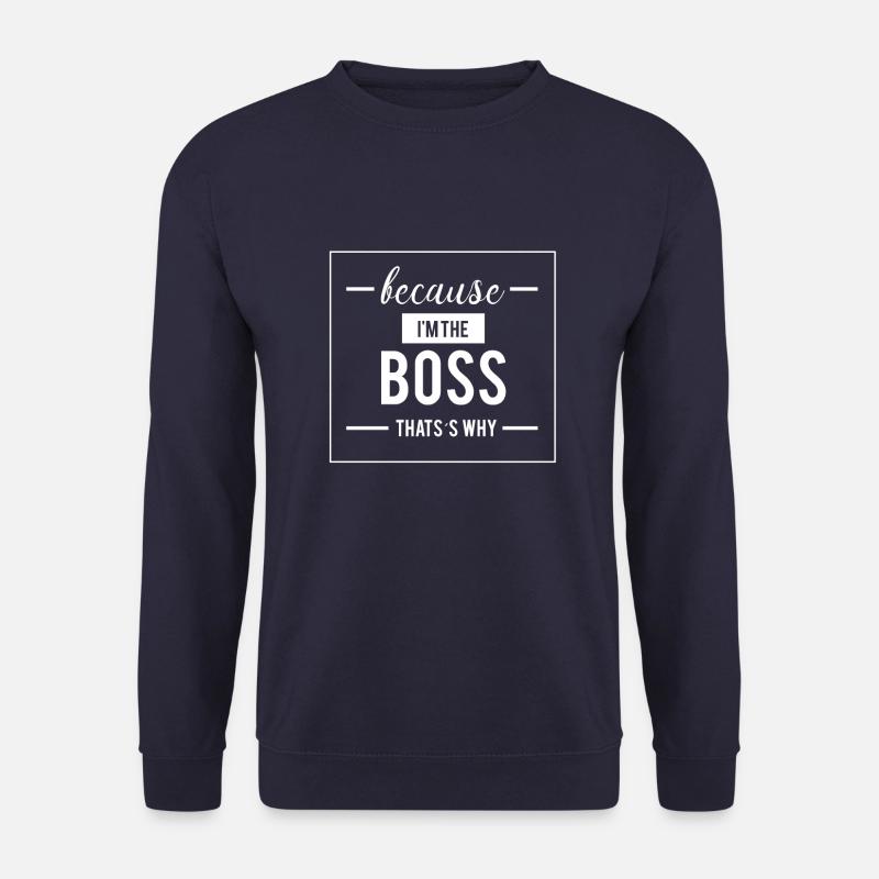 Because I m The BOSS That s Why - Unisex Pullover - Navy
