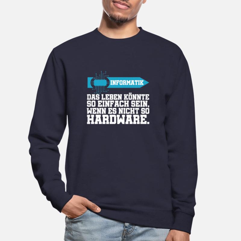 Informatik Das Leben könnte einfach sein Hardware Unisex Pullover