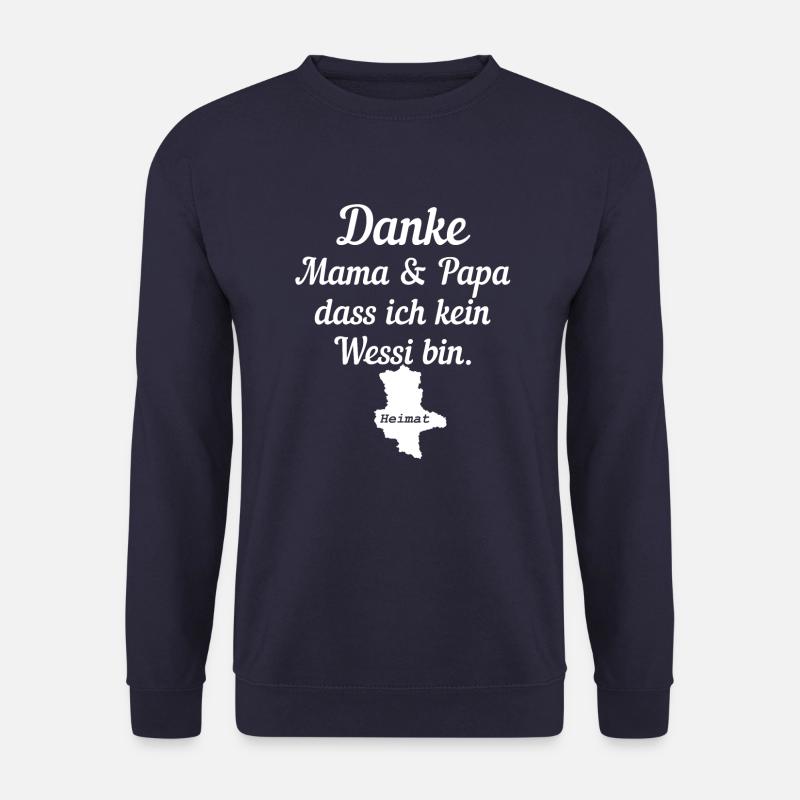 Danke Mama Und Papa Dass Ich Kein Wessi Bin - Unisex Pullover - Navy
