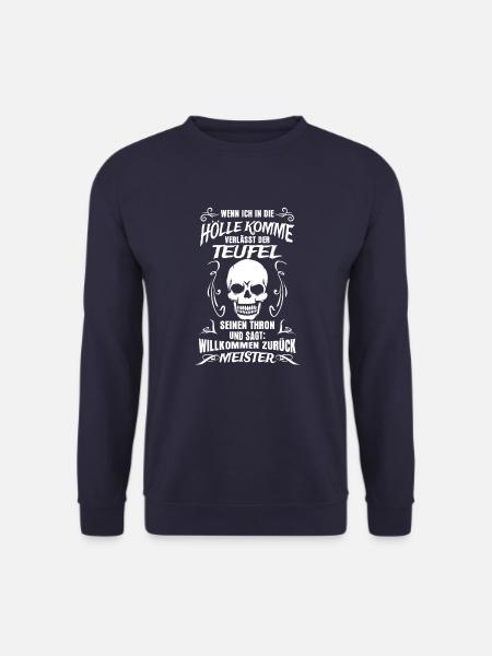 Sprüche wenn ich in die Hölle komme verlässt der T - Unisex Pullover - Navy
