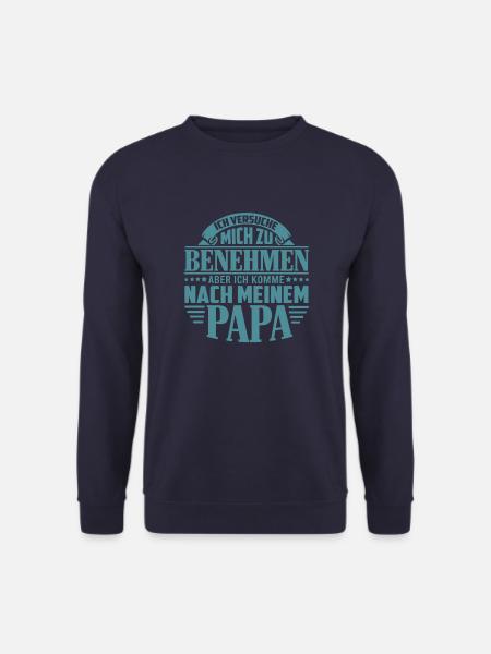 Vater Sohn Sprüche Ich komme nach meinem Vater - Unisex Pullover - Navy