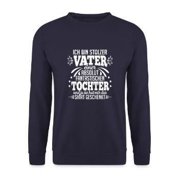 Stolzer Vater fantastische Tochter Sprüche - Unisex Pullover - Navy - Vorne - Alina (178cm) & Michal (187cm)