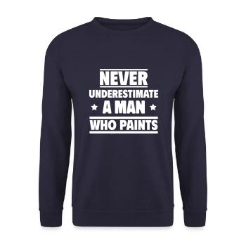 Never underestimate a man who paints - Unisex Sweatshirt - navy - Front - Alina (178cm) & Michal (187cm)