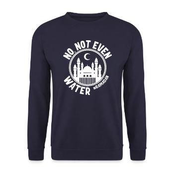 No not even water Ramadan - Unisex Sweatshirt - navy - Front - Alina (178cm) & Michal (187cm)