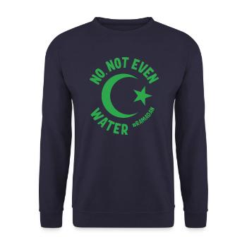 No not even water Ramadan - Unisex Sweatshirt - navy - Front - Alina (178cm) & Michal (187cm)