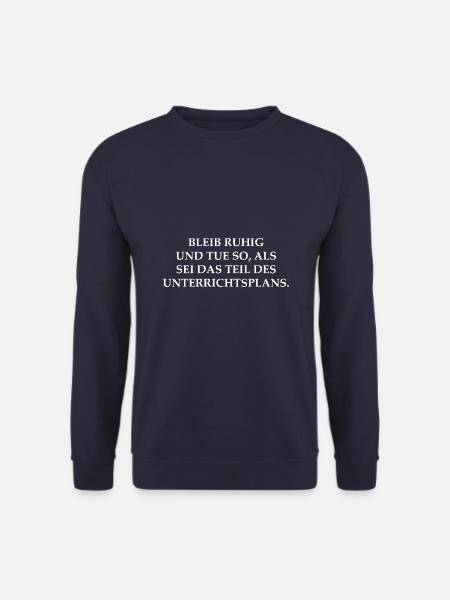 Lehrer Spruch Bleib ruhig Unterrichtsplan - Unisex Pullover - Navy