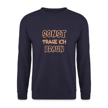 Sonst trage ich braun Spruch Farbe braun - Unisex Pullover - Navy - Vorne - Alina (178cm) & Michal (187cm)