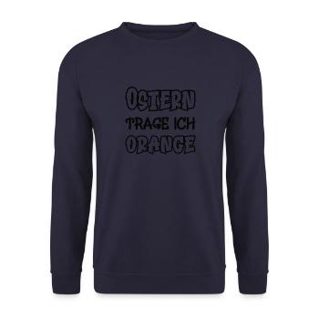 Easter I wear orange saying color orange - Unisex Sweatshirt - navy - Front - Alina (178cm) & Michal (187cm)
