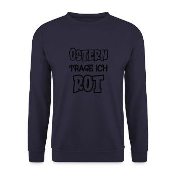 Ostern trage ich rot Spruch Farbe rot - Unisex Pullover - Navy - Vorne - Alina (178cm) & Michal (187cm)