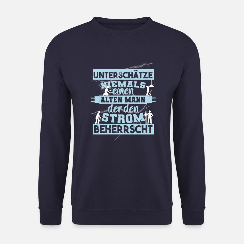 Unterschätze niemals einen ALTEN MANN der Strom - Unisex Pullover - Navy