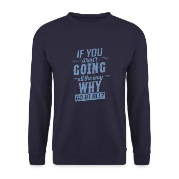 Motivation Spruch geh den ganzen Weg - Unisex Pullover - Navy - Vorne - Alina (178cm) & Michal (187cm)
