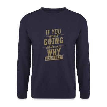 Motivation Spruch geh den ganzen Weg - Unisex Pullover - Navy - Vorne - Alina (178cm) & Michal (187cm)