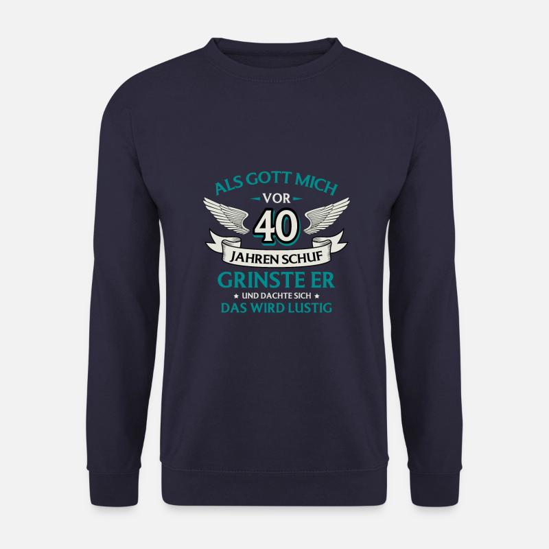 Als Gott Mich Vor 40 Jahren Schuf Geburtstag - Unisex Pullover - Navy