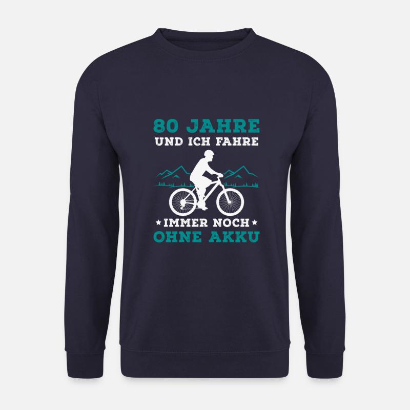 80 Jahre Und Ich Fahre Immer Noch Ohne Akku - Unisex Pullover - Navy