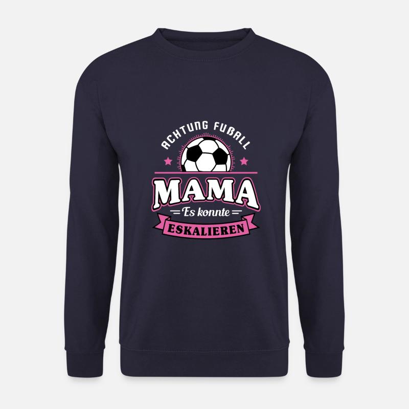Fußball Mama Es Könnte Eskalieren Mutti Mutter - Unisex Pullover - Navy