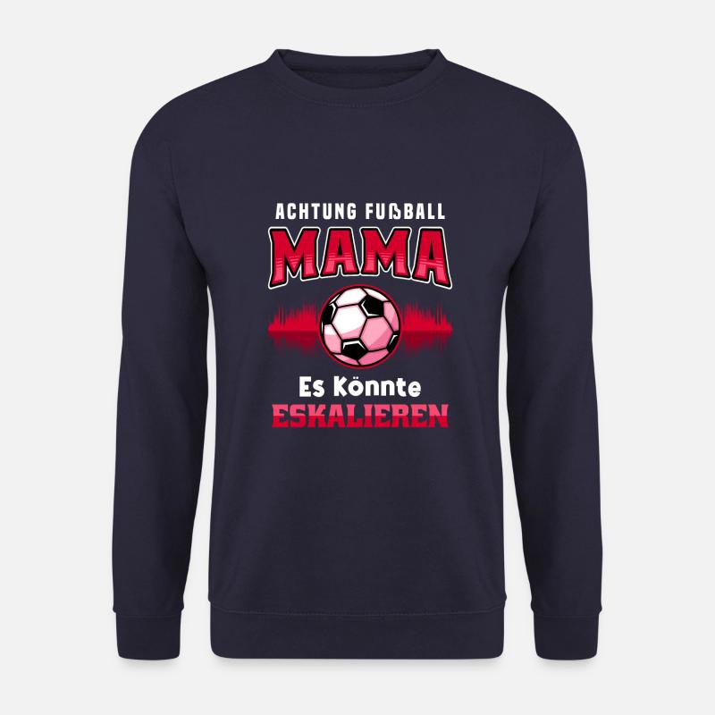Fußball Mama Es Könnte Eskalieren Mutti Mutter - Unisex Pullover - Navy