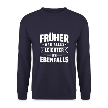 Früher War Alles Leichter Ich Ebenfalls - Unisex Pullover - Navy - Vorne - Alina (178cm) & Michal (187cm)