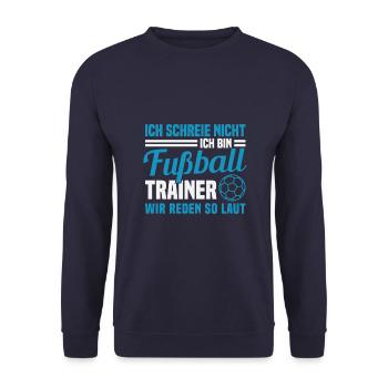 Ich Schreie Nicht Ich Bin Fußball Trainer - Unisex Pullover - Navy - Vorne - Alina (178cm) & Michal (187cm)
