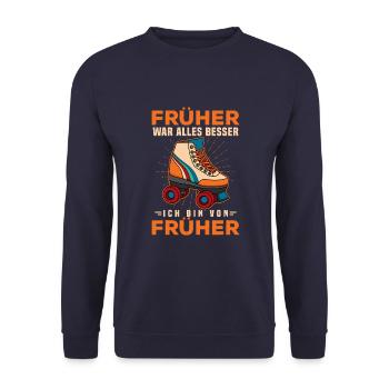 Früher War Alles Besser Ich Bin Von Früher - Unisex Pullover - Navy - Vorne - Alina (178cm) & Michal (187cm)