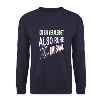 ich bin verkleidet Ruhe im Saal zum Karneval - Unisex Pullover - Navy - Vorne - Alina (178cm) & Michal (187cm)