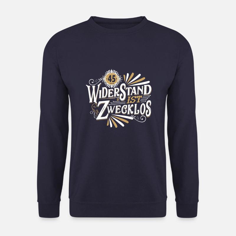 Geburtstag Widerstand zwecklos 45 Jahre - Unisex Pullover - Navy