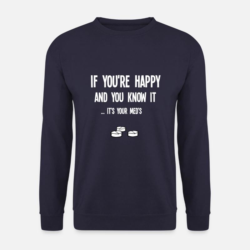 Si vous êtes heureux et que vous le savez ... c'est à vous - Sweat-shirt Unisexe - marine