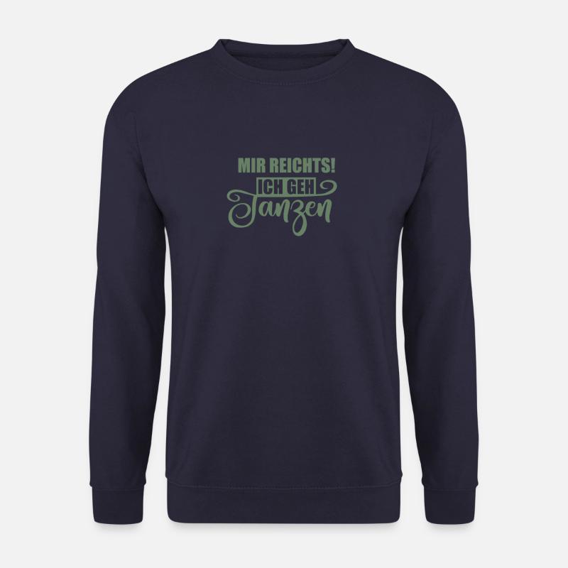 mir reichts - ich gehe tanzen - Unisex Pullover - Navy