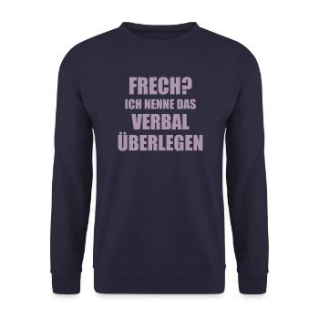 Frech? Ich nenne das Verbal überlegen Spruch - Unisex Pullover - Navy - Vorne - Alina (178cm) & Michal (187cm)